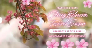 Celebrate spring in NEPA - Cherry Blossom Festival - Wilkes Barre and West Pittston