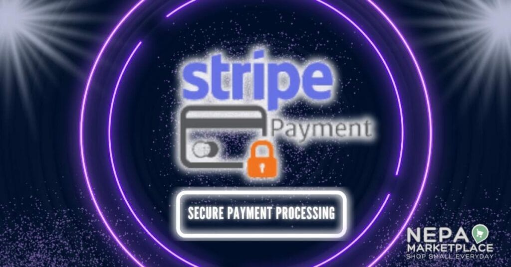 STRIPE | Secure payment processing | NEPA Marketplace | Shop Small Everyday