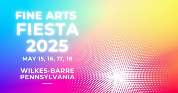 2025 Fine Arts Fiesta | Wilkes Barre PA | NEPA Marketplace
