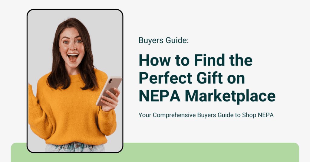 Buyers Guide: How to Find the Perfect Gift on NEPA Marketplace